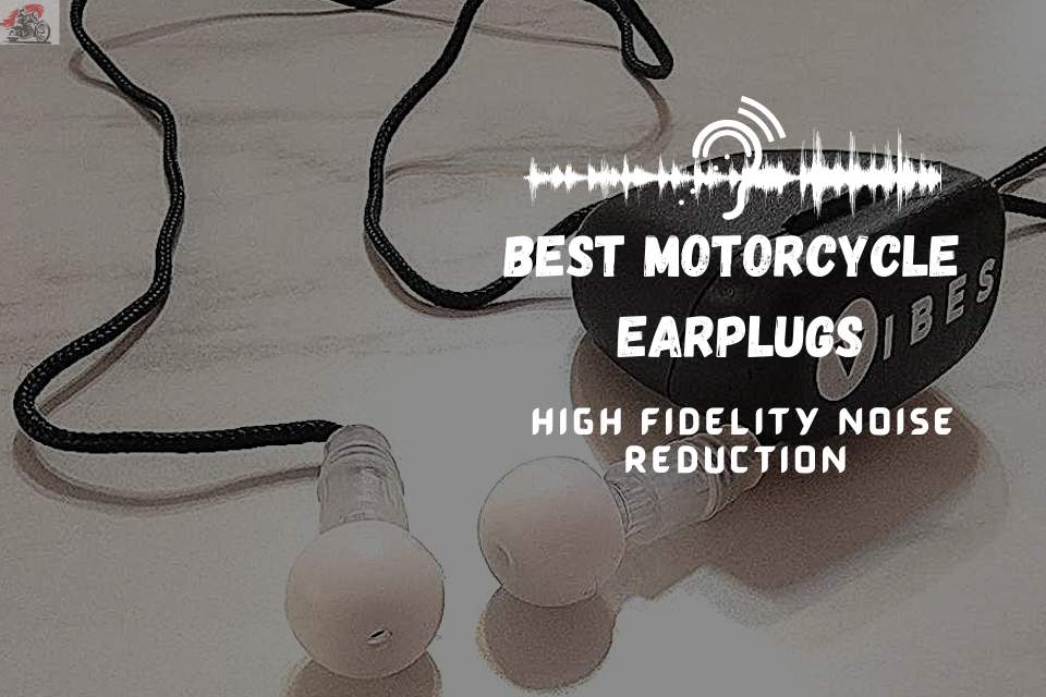 12 Best Motorcycle Earplugs to Eliminate Noise
